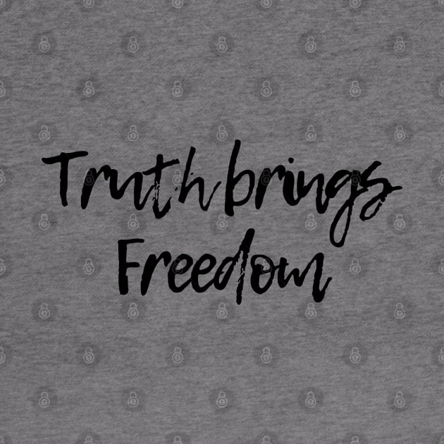 Truth brings Freedom by OgogoPrintStudio